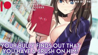 Your Bully Finds Out That You Have A Crush On Him! ASMR Boyfriend [M4F]