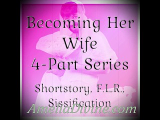 Becoming her Wife | Shortstory, F.L.R., Sissification