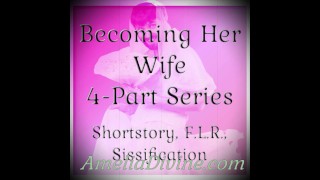 Стать её женой | Рассказ, F.L.R., Sissification