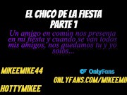 Audio Erótico Español GAY - EL CHICO DE LA FIESTA / PARTE 1
