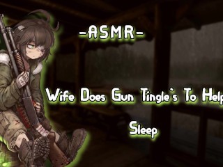ASMR| [RolePlay] Wife does Gun Tingles to help you Sl++p [F4A][Remington] [binaural]