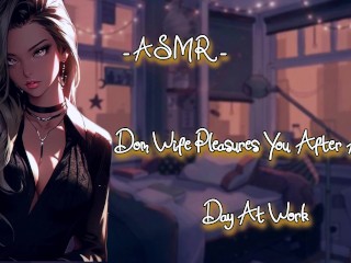 ASMR| [EroticPlay] Dom Wife Pleasures you after a Long Day