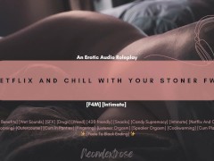 [F4M] Netflix and Chill with your Stoner FWB | Audio Roleplay | ASMR