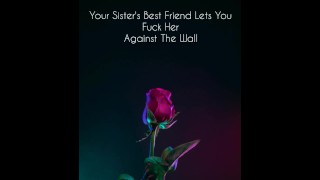 La mejor amiga de tu hermana te deja follarla contra la pared [Audio porno] [Coño mojado] [Creampie]