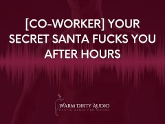 [Co-worker] Your Secret Santa Fucks you after hours [Dirty Talk, Erotic Audio for Women]