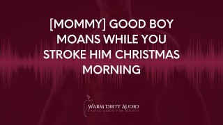 [Maman] Bon garçon gémit pendant que tu lui caresses le matin de Noël [Dirty Talk, audio érotique pour femmes]