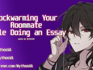 Cockwarming your Roommate while doing an Essay | ASMR Audio Roleplay