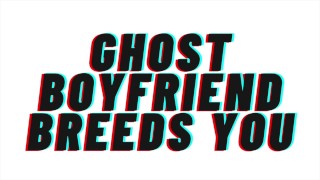 AUDIO PORN: Ghost Boyfriend Breeds You TEASER M4F Romantic