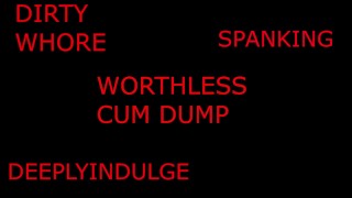 Deeplyindulge DIRTY DUMB FUCK WHORE AUDIO ROLEPLAY DADDY DOM ROUGH FUCKING