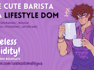 The Cute Barista is a Lifestyle Dom | [MDom] [rough Sex] | Male Moaning | Audio Roleplay for Women - Pornhub Gay