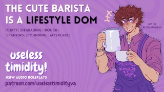 De Cute Barista is een Lifestyle Dom | [MDom] [Ruige seks] | Mannelijk kreunen | Audio rollenspel voor vrouwen