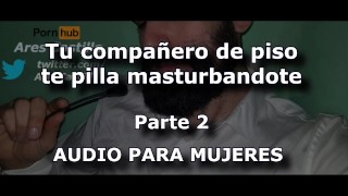 Companheiro De Quarto Parte 2 Áudio Para MULHERES Tratamento Violento Voz De Homem Espanhol