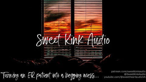 [M4F] Turning an ER patient into a begging mess... Erotic Audio for Women
