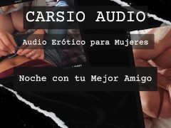 "Noche con tu Mejor Amigo" - AUDIO Erótico para Mujer [Mejores amigos] [Voz Masculina] [ASMR] [BFF