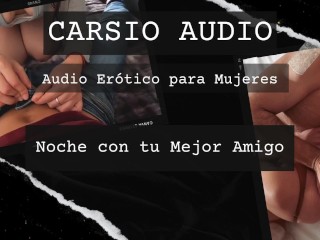 Audio Erotico per Donne in Spagnolo -"una Notte Con La Tua Migliore Amica" - [migliori Amici] [voce