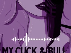My Cuck and Bull | Audio Erotica | Cuckold | Hotwife | Daddy