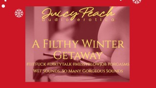 Een vuile Winter getaway ~ #blowjob #titfuck #orgasms #fingering #wet klinkt #dirtygirl