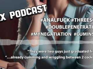 sfw, orgasm, double penetration, podcast