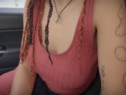 Preview 3 of STRANGE GIRL shows me her TITS and ends up SUCKING my COCK in the CAR - We almost GOT CAUGHT