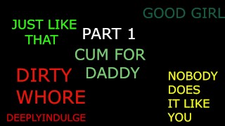 PART 1 OF 2 Daddy's CUMMING INSTRUCTIONS GUIDES YOU TO ORGASM