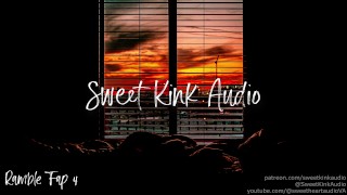 Ramble Fap 4 - Dulce Kink Audio