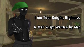 I Am Your Knight Highness Is A M4F Script Written By Me