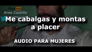 Tu Me Montes Et Tu Montes À Plaisir Expérience De Petit Ami Audio Pour FEMMES Voix D'homme En Espagnol