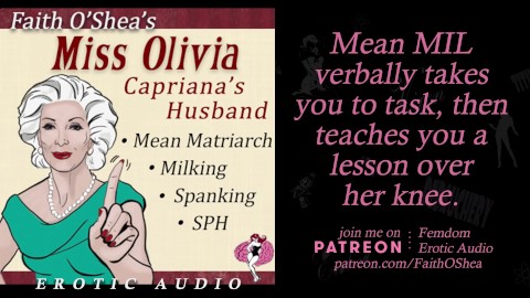 Miss Olivia: Capriana's Husband AUDIO Mean MIL Verbal Femdom SPH Spanking Milking