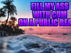Why don't you fuck my ass and fill it with cum on a public beach? - ASMR LEWD EROTIC AUDIO