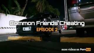 Amigos comuns Cheating episódio 2