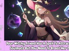 Your Witch Friend Has A Spell To Attract Your Soulmate