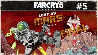 Far Cry 5: Затерянные на Марсе | Добивание DLC [ФИНАЛ]