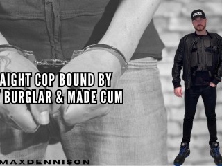 Straight Cop Bound by Gay Burglar & made Cum