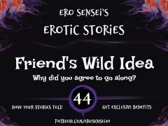 Friend's Wild Idea (Erotic Audio for Women) [ESES44]