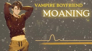 Intense Hypnotic Moaning And Wet Sounds From A Vampire Boyfriend