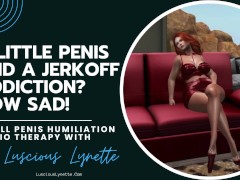 A Little Penis And A Jerkoff Addiction? How Sad! by Luscious Lynette Phone Sex Operator