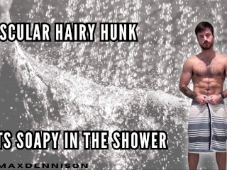 Muscular Hairy Hunk getting Soapy in the Shower