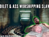 Toilet & ass worshipping slave