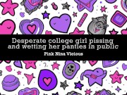 Preview 1 of Desperate college girl pissing and wetting her panties in public