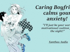 Caring Boyfriend calms your Anxiety! (M4F)(ASMR)(Comfort)(Relaxing)(Cuddles)(Reassurance