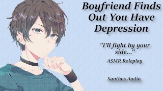 Boyfriend finds out you have Depression(M4F)(ASMR)(Comfort)((You're not Alone