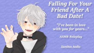 Falling For Your Friend After A Bad Date!(M4F)(ASMR)(Fight)(Out into the storm)(Confessions)(Cuddle