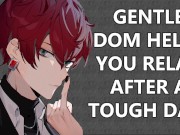 Preview 1 of Gentle Dom Helps You Relax After A Tough Day(M4F)(ASMR)(Dominant Speaker X Sub Listener)(Brushing