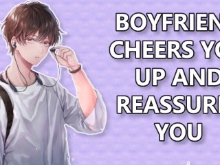 Boyfriend Cheers you up and Reassures You(M4F)(ASMR)(Hugging)(Wholesome)(Everything's Gonna be okay
