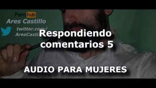 Respondiendo comentarios 5 - Audio para MUJERES - Voz de hombre