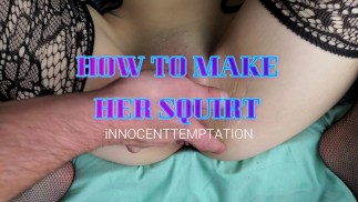 How To Make Her Squirt!!! Squirting Tutorial