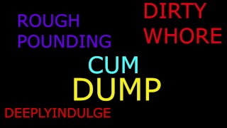 SUCIO CUM DUMP (AUDIO) CREAMPIE HARDCORE EXTREME