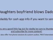 Preview 3 of Daughters Boyfriend Sucks Daddy Dick (Verbal Dirty Talk)