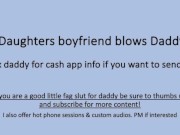 Preview 6 of Daughters Boyfriend Sucks Daddy Dick (Verbal Dirty Talk)