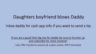 Daughters Boyfriend Sucks Daddy Dick (Verbal Dirty Talk)